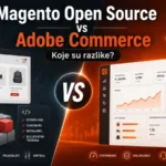 Magento Open Source vs Adobe Commerce: koje su razlike?